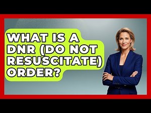 What Is A DNR (Do Not Resuscitate) Order? - First Response Medicine