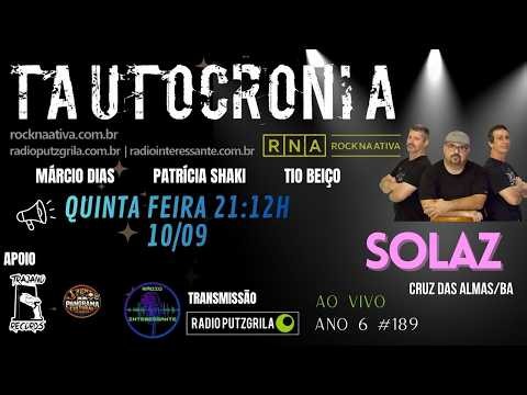 Tautocronia Ano 6 Ep. #189 com SOLAZ de Cruz das Almas/BA