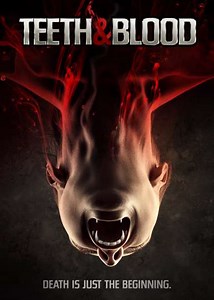 Teeth and Blood (2015) - Movie