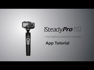 How to Use Hohem iSteady Pro 2 App“Hohem Gimbal”?