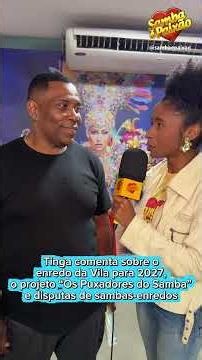 Tinga discusses the Vila Isabel theme for 2027, the “Os Puxadores do Samba” project, and the song...