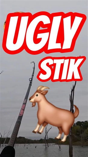Ugly Stik is the GOAT. PERIOD.