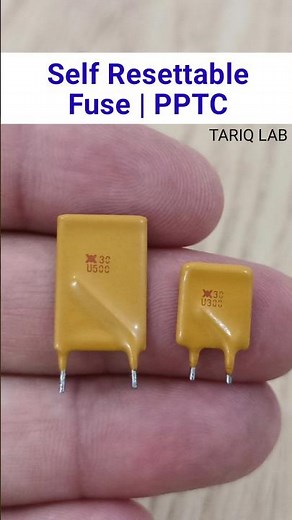PPTC | Self Resettable Fuse