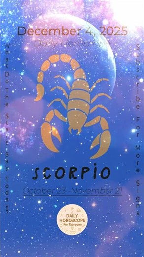 ♏ Scorpio Horoscope Today – December 4, 2025