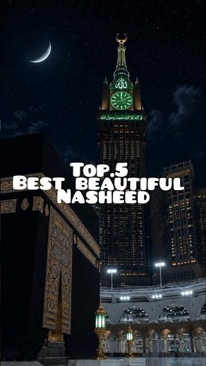 Top 5 Best Islamic Nasheeds Every Muslim Should Listen To❤️☪️#Nasheed #IslamicNasheed #Islam #Muslim