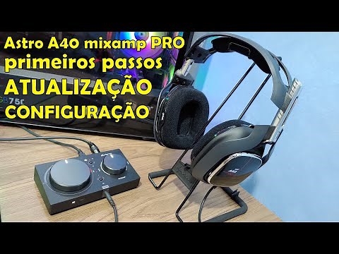 Astro A40 MixAmp Pro Setup and Update - First Steps