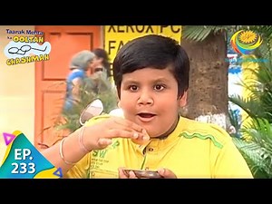 Taarak Mehta Ka Ooltah Chashmah - Episode 233 - Full Episode