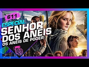 SENHOR DOS ANÉIS (OS ANÉIS DE PODER) - Inteligência Ltda. Podcast #611