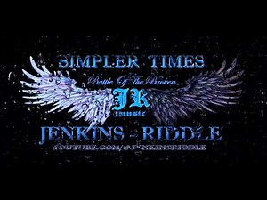 Simpler Times ( original song ) by Jenkins & Riddle