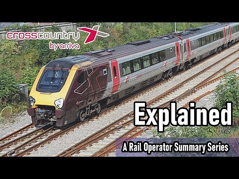 CrossCountry EXPLAINED - A Rail Operator Summary