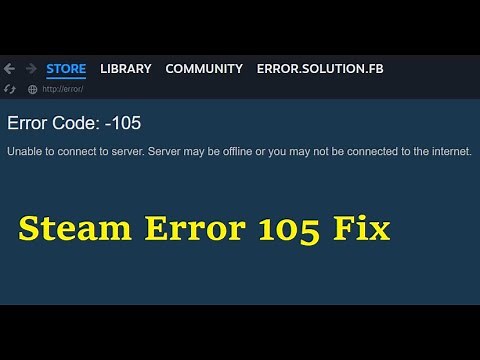 How to fix Error Code: -105 Unable to connect to server in steam