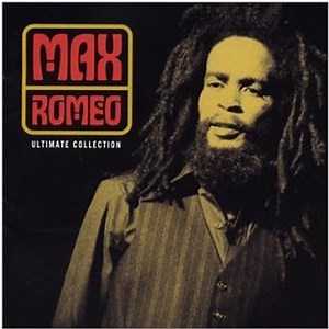 Max Romeo - Ultimate Collection