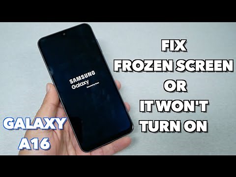 Samsung galaxy A16 How to Fix frozen screen or it won't turn on