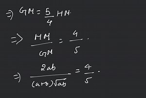 If GM. and H.M. between two positive numbers a and b are such t... | Filo