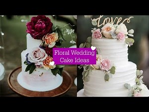 20 Floral Wedding Cake Ideas