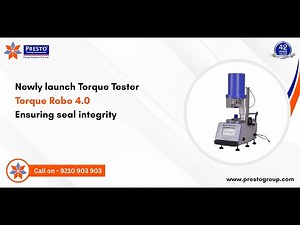 New Launch: Torque Robo 4.0 | Advanced Torque Tester for Seal Integrity | Presto Demo & Features