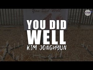 TRIBUTE TO JONGHYUN | "YOU DID WELL"