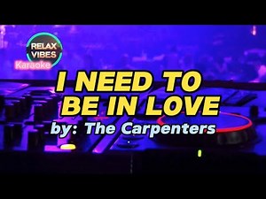I Need To Be In Love - The Carpenters (Karaoke) 🎤