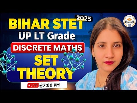 Bihar STET 2025 | UP LT Grade | Discrete Maths Set Theory Full Class | Exam Preparation| Bihar STET
