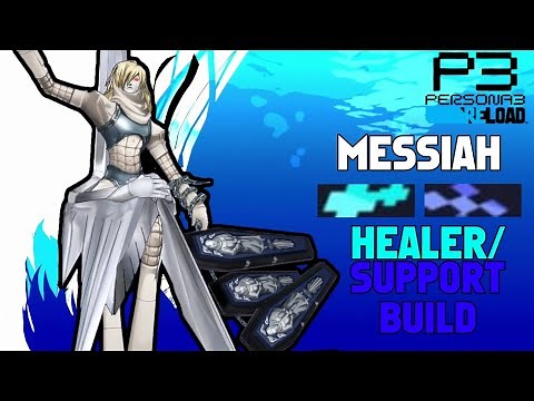 Persona 3 Reload - Messiah (Healer/Support Build)