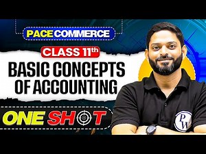 Basic Concepts of Accounting Class 11 | Class 11 Accountancy One Shot🎯| Pace Commerce