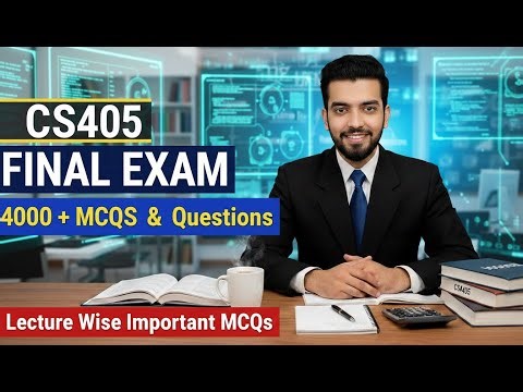 CS405 Final Term Exam 2026 🔥 Important MCQs & Most Expected Questions | VU