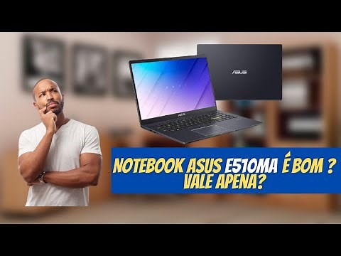 Notebook ASUS E510MA E Bom ?Vale Apena?