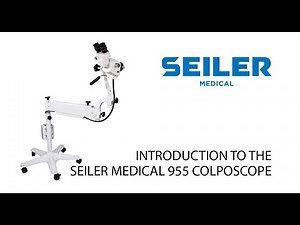 Introduction to the Seiler Medical 955 Colposcope