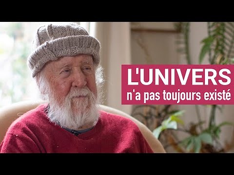 THE UNIVERSE HAS NOT ALWAYS EXISTED | HUBERT REEVES