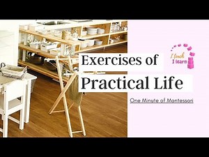 What are Exercises of Practical Life? | One Minute of Montessori |