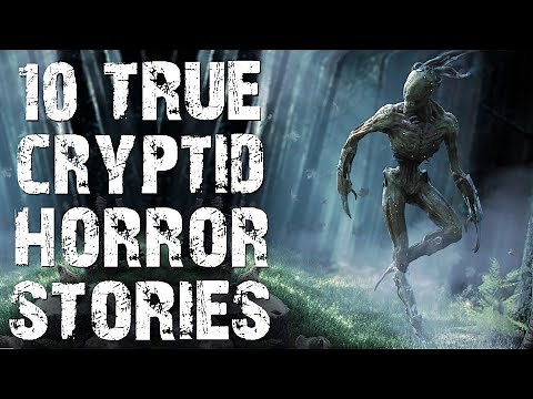 10 TRUE Horrific & Disturbing Cryptid Scary Stories | Horror Stories To Fall Asleep To
