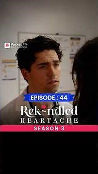 Rekindled Heartache Season 3 | Ep.44 | Full Series | Pocket FM #pocketfm #rekindledheartache #series