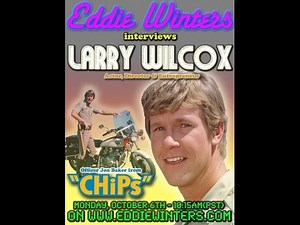 Larry Wilcox Exclusive In-Depth Interview w/ Eddie Winters - 10.06.14 - CHiPs