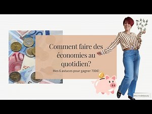 Mes 6 astuces pour faire des économies au quotidien.