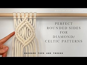 Macrame Tips and Tricks: Perfect Sides for Diamond Patterns / Celtic Knots/Patterns without Gaps