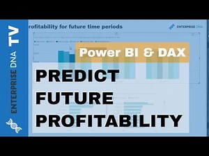Predict Profitability For Future Time Periods - DAX & Power BI