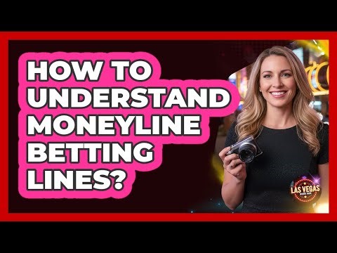 How To Understand Moneyline Betting Lines?