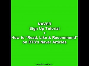 NAVER TUTORIAL: How to Sign Up + Read, Like & Recommend Articles