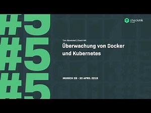checkmk conference #5 - Monitoring Docker and Kubernetes with Checkmk