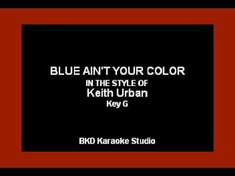 Blue Ain't Your Color (In the Style of Keith Urban) (Karaoke with Lyrics)