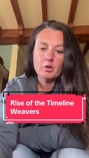 Rise of the Timeline Weavers 💫💫💫 #timeline #timelineshift #energywork