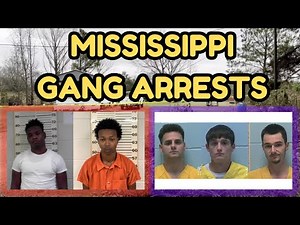 Mississippi Gang Arrests: The Cases Behind the Crackdowns (2013–2025)