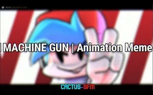 [SFM] MACHINE GUN MEME - Friday Night Funkin