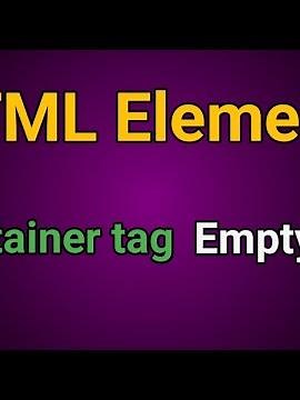 Html Elements in hindi।। container tag or empty tag।।