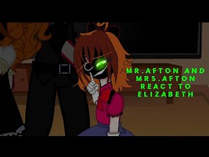 William Afton and Mrs Afton react to Elizabeth//gacha life//Afton family//