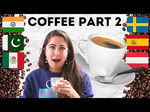 6 International Coffees You Should Try (🇪🇸🇦🇹🇵🇰🇲🇽🇮🇳🇸🇪)