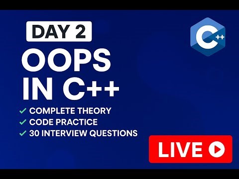 Day 2: OOPS in C++ | Complete Theory + Code Practice + 30 Interview Questions | DSA in 21 Days Live