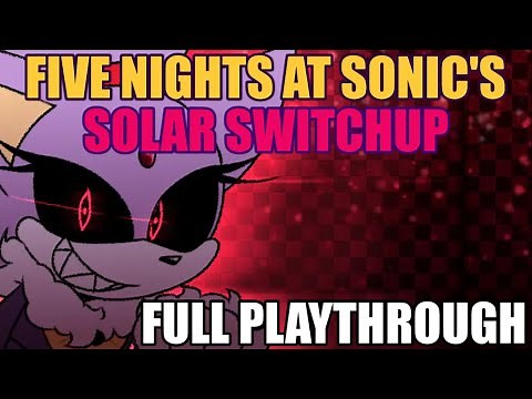 Five Nights at Sonic's: Solar Switchup | Full Playthrough