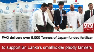FAO delivers over 8,000 Tonnes of Japan-funded fertilizer to support Sri Lanka’s smallholder paddy farmers | Ada Derana