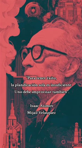 Isaac Asimov Quotes on Success and Improvisation